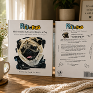 Phil-osophy: Life According to a Pug - A Picture Book of Pug Wisdom, Snacks, and Snuggles  By Phil the Pug & Kaz Rance