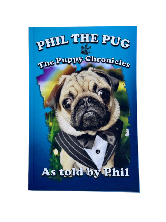 Phil The Pug - The Puppy Chronicles - Paperback