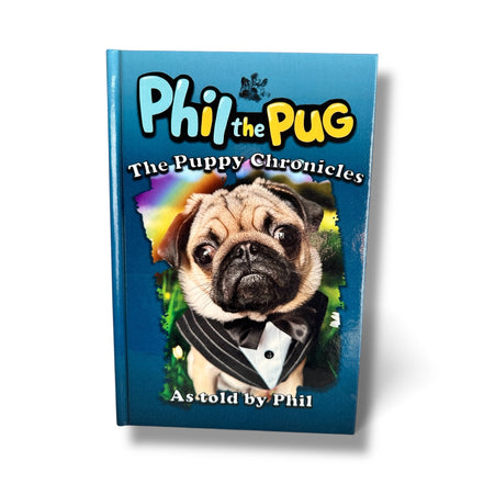 Phil The Pug - The Puppy Chronicles - Paperback Signed Edition