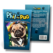 Phil The Pug - The Puppy Chronicles - Paperback Signed Edition