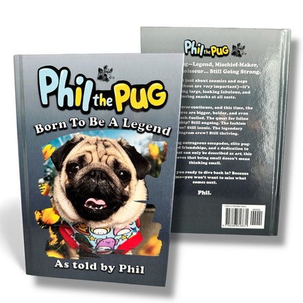 Phil the Pug - Born to be a Legend - Signed Edition - Hardback