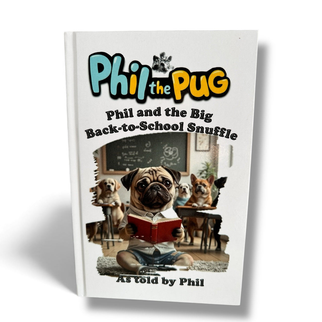 Phil the Pug - Phil and the Big Back-to-School Snuffle - Signed Edition - Children's Paperback Book