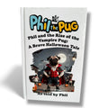 Phil and the Rise of the Vampire Pug: A Halloween Tale - Signed Children's Paperback Book