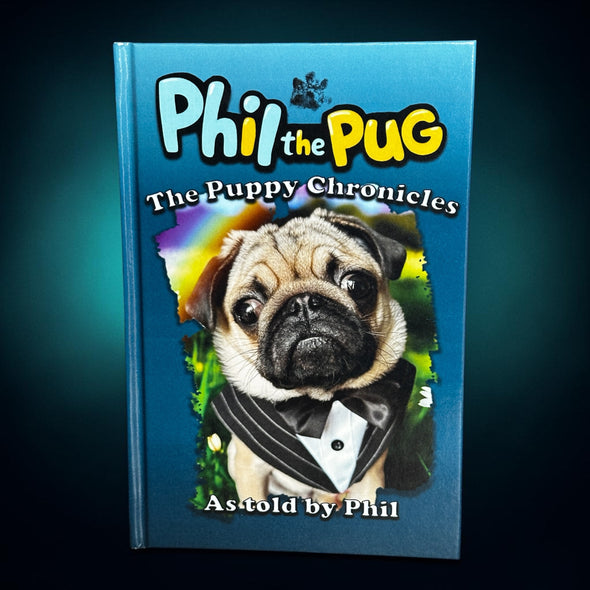 Phil The Pug - The Puppy Chronicles - Paperback Signed Edition