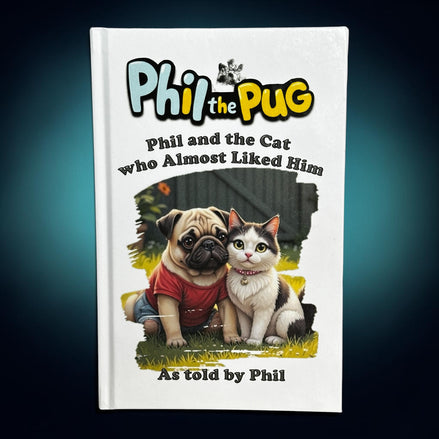 Phil the Pug - Phil and the Cat who Almost Liked Him - Signed Edition - Children's Paperback Book