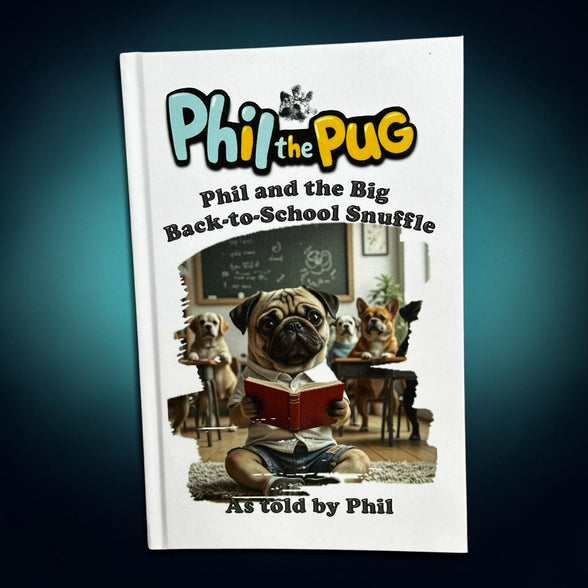 Phil the Pug - Phil and the Big Back-to-School Snuffle - Signed Edition - Children's Paperback Book
