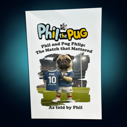 Phil the Pug - Phil and the Pug Phlip: The Match that Mattered - Signed Edition Children's Paperback Book